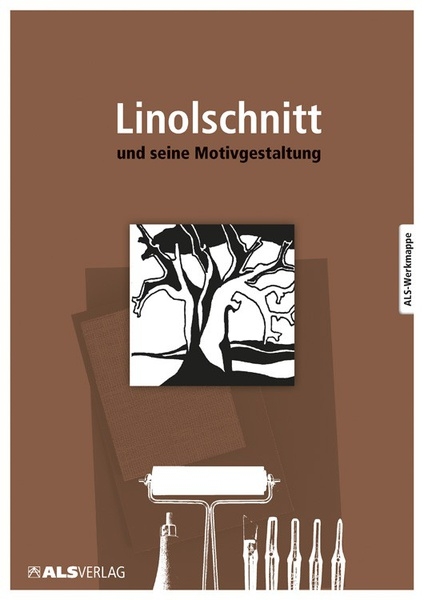 Der Linolschnitt und seine Motivgestaltung - Lienhard Edierk