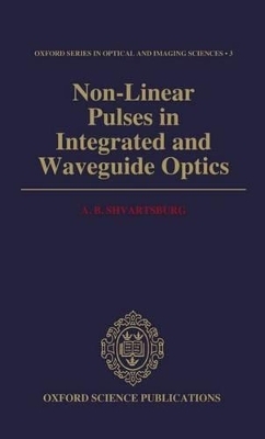 Non-Linear Pulses in Integrated and Waveguide Optics - A. B. Shvartsburg