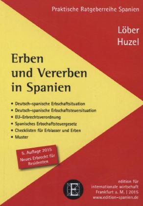 Erben und Vererben in Spanien - Burckhardt Löber, Erhard Huzel