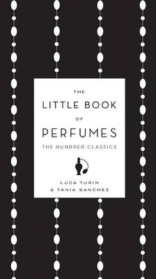 The Little Book of Perfumes - Luca Turin, Tania Sanchez