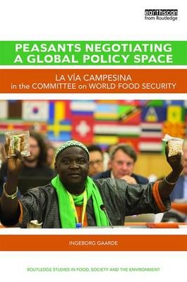 Peasants Negotiating a Global Policy Space -  Ingeborg Gaarde