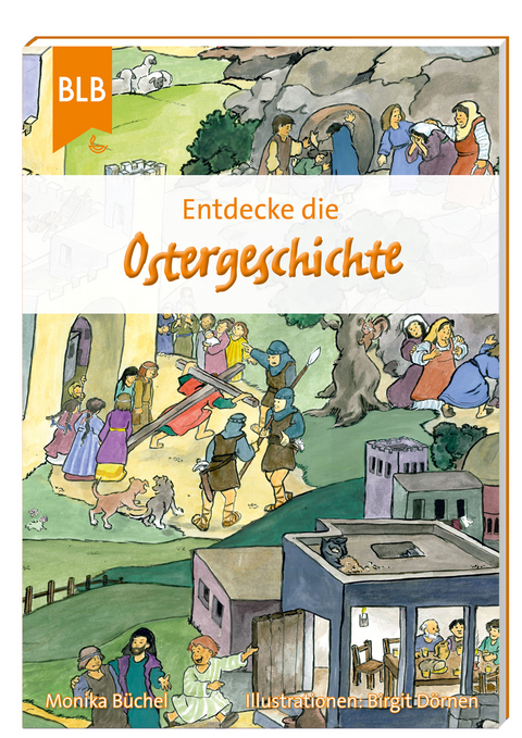 Entdecke die Ostergeschichte - Monika Büchel