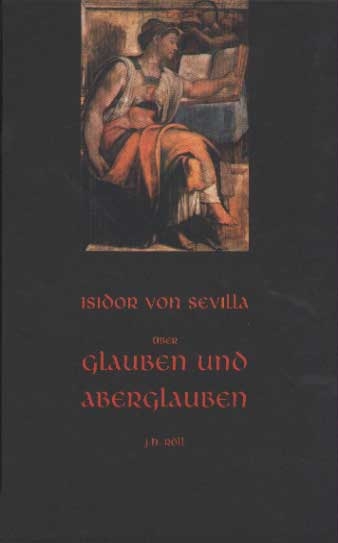 Über Glauben und Aberglauben -  Isidor von Sevilla