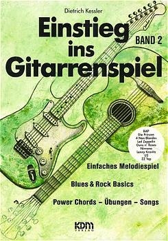 Einstieg ins Gitarrenspiel / Einstieg ins Gitarrenspiel Band 2 - Dietrich Kessler