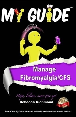 My Guide: Manage fibromyalgia/CFS - Rebecca Richmond