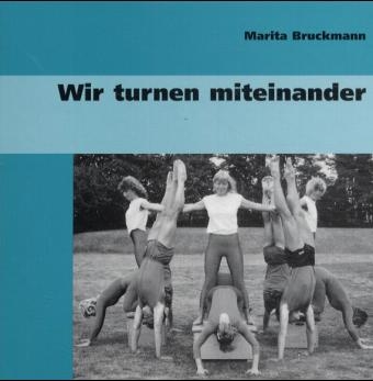 Wir turnen miteinander - Marita Bruckmann