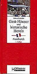 Gast-Häuser und historische Hotels Frankreich - Halwart Schrader