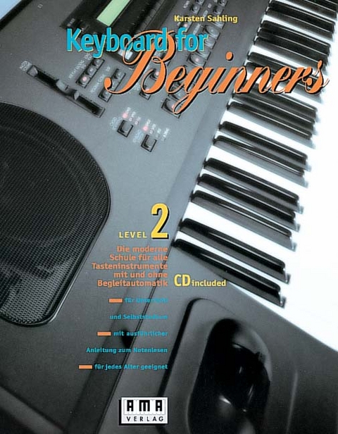 Keyboard for Beginners. Die moderne Schule für alle Tasteninstrumente... / Keyboard for Beginners. Die moderne Schule für alle Tasteninstrumente... - Karsten Sahling