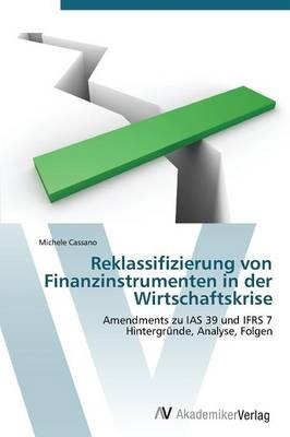 Reklassifizierung von Finanzinstrumenten in der Wirtschaftskrise - Michele Cassano