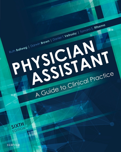 Physician Assistant: A Guide to Clinical Practice -  Ruth Ballweg,  Darwin Brown,  Daniel Vetrosky,  Tami S Ritsema