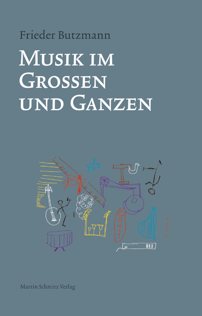 Musik im Großen und Ganzen - Frieder Butzmann