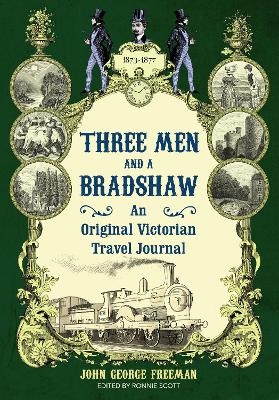 Three Men and a Bradshaw - John George Freeman