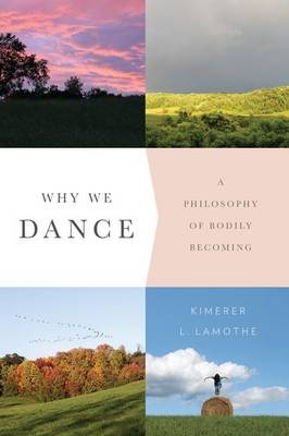 Why We Dance - Kimerer L. Lamothe