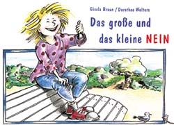 Das grosse und das kleine NEIN - Dorothee Wolters, Gisela Braun