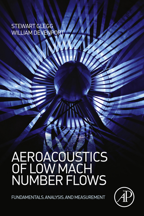 Aeroacoustics of Low Mach Number Flows -  William Devenport,  Stewart Glegg