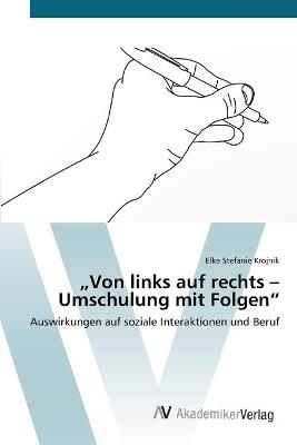 Von links auf rechts - Umschulung mit Folgen - Elke Stefanie Krojnik