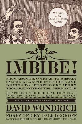 Imbibe! Updated and Revised Edition - David Wondrich