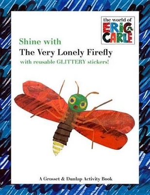 Shine with the Very Lonely Firefly - Eric Carle