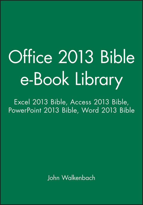 Office 2013 Library - John Walkenbach, Michael Alexander, Richard Kusleika, Faithe Wempen, Lisa A. Bucki