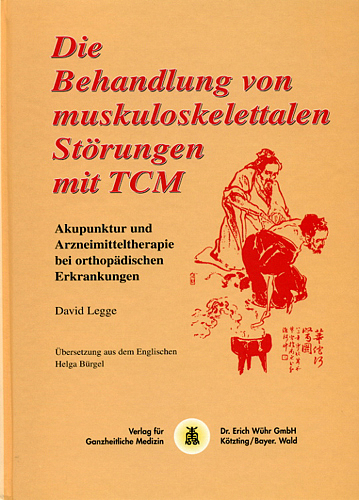 Die Behandlung von muskuloskelettalen Störungen mit TCM - David Legge