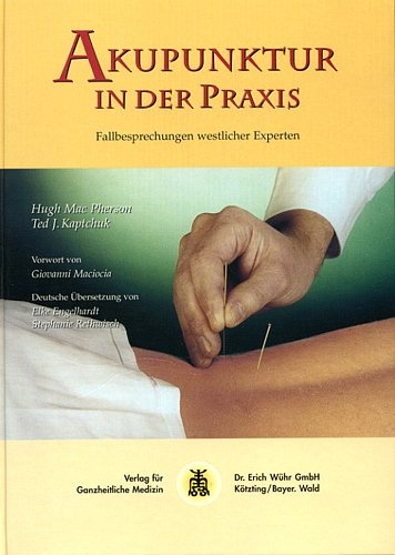 Akupunktur in der Praxis - Hugh MacPherson, Ted Kaptchuk