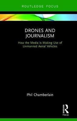 Drones and Journalism -  Phil Chamberlain