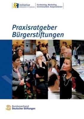 Praxisratgeber Bürgerstiftungen - Nikolaus Turner, Katrin Sachs, Burkhard Küstermann, Cornelie Kunkat