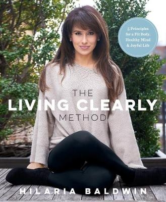 Living Clearly Method -  Hilaria Baldwin