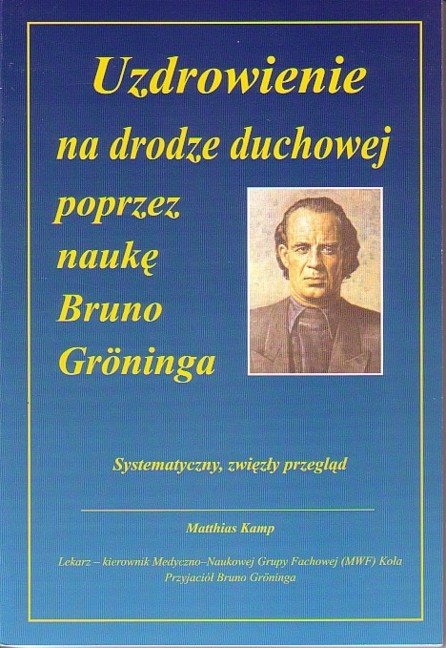 Heilung auf geistigem Weg durch die Lehre Bruno Grönings - Matthias Kamp Dr.