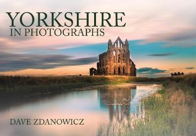 Yorkshire in Photographs -  Dave Zdanowicz