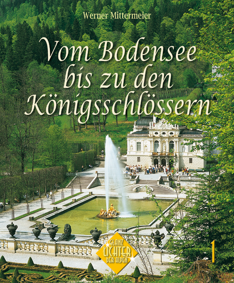 Vom Bodensee bis zu den Königsschlössern - Albert Hirschbichler