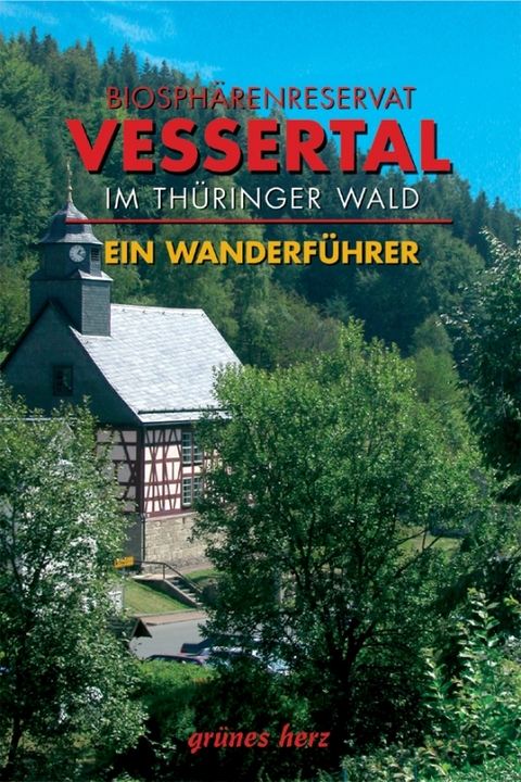 Wanderführer Biosphärenreservat Vessertal im Thüringer Wald - Eberhard Weiß