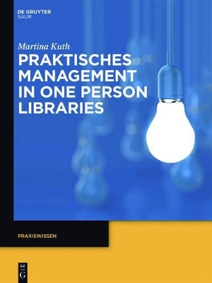 Praktisches Management in One Person Libraries - Martina Kuth