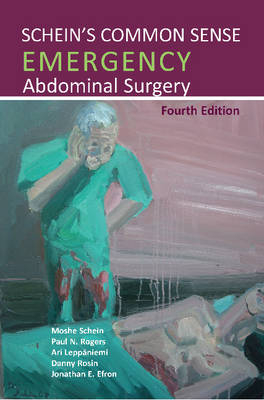 Schein's Common Sense Emergency Abdominal Surgery, 4th Edition - 