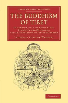 The Buddhism of Tibet - Laurence Austine Waddell