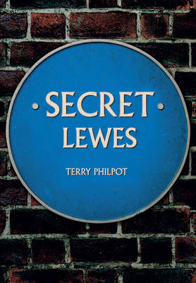 Secret Lewes -  Terry Philpot