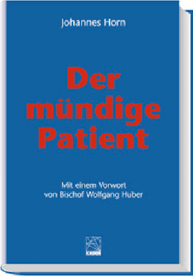 Der mündige Patient und andere Beiträge zur Medizin - Johannes Horn