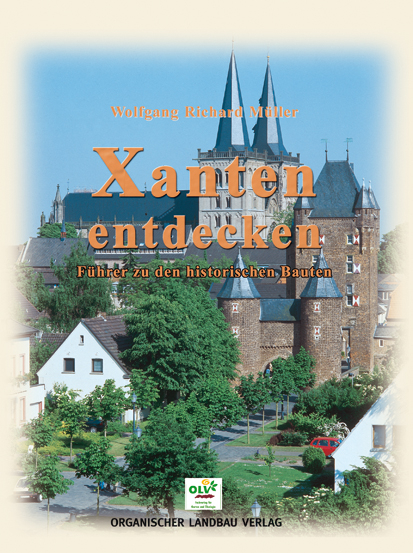 Xanten entdecken - Wolfgang R Müller