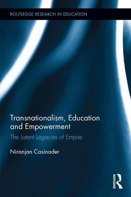 Transnationalism, Education and Empowerment -  Niranjan Casinader