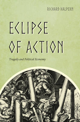 Eclipse of Action -  Richard Halpern