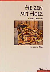 Heizen mit Holz - Hans P Ebert