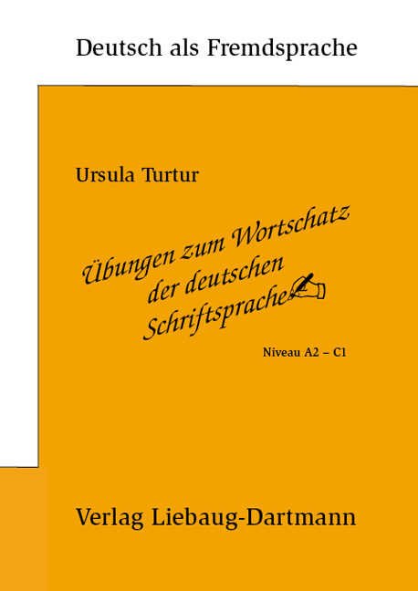 Übungen zum Wortschatz der deutschen Schriftsprache - Ursula Turtur