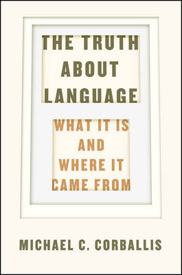 Truth about Language -  Michael C. Corballis