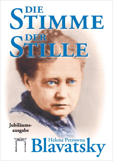 Die Stimme der Stille - Helena Petrowna Blavatsky