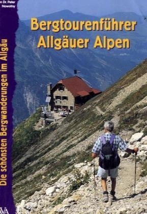 Bergtourenführer Allgäuer Alpen - Peter Nowotny