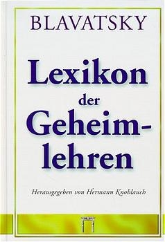 Lexikon der Geheimlehren - Helena Petrowna Blavatsky