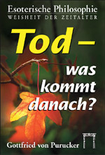 Esoterische Philosophie - Die Tradition / Tod - was kommt danach? - Gottfried von Purucker