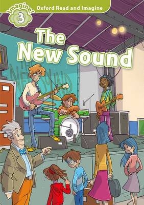 New Sound (Oxford Read and Imagine Level 3) -  PAUL SHIPTON