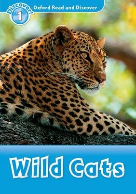 Wild Cats (Oxford Read and Discover Level 1) -  Rob Sved