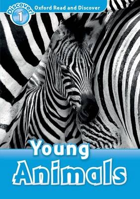 Young Animals (Oxford Read and Discover Level 1) -  Rachel Bladon